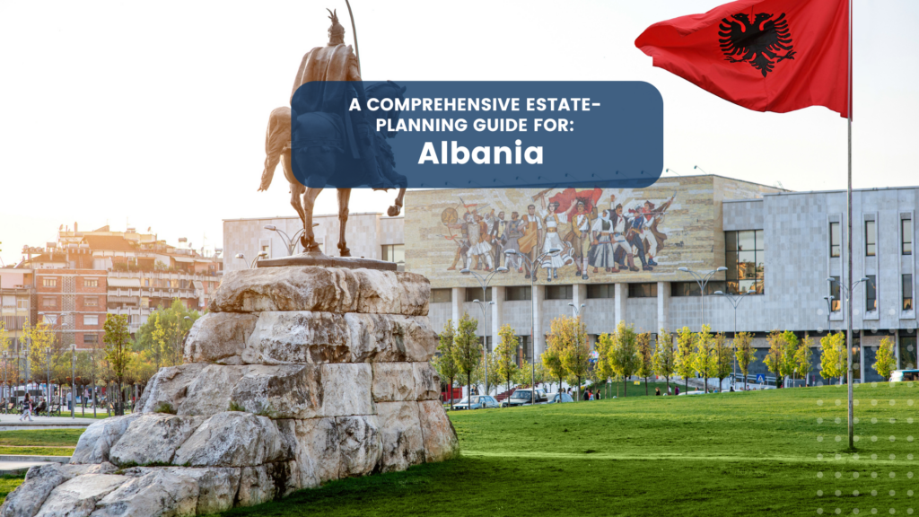 Estate Planning in Albania