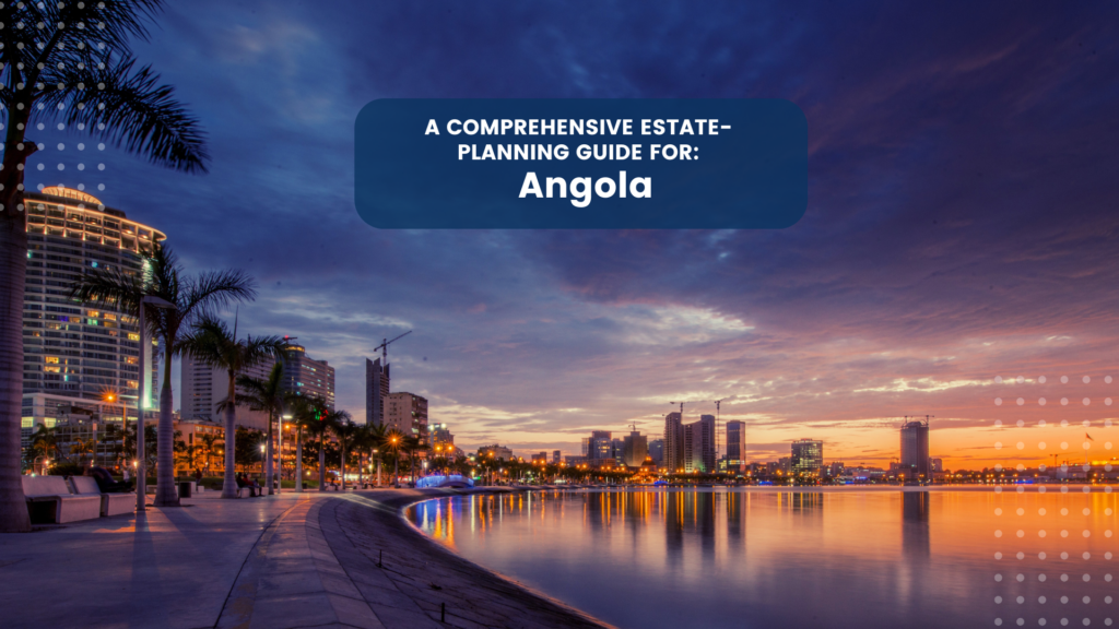 Estate Planning in Angola