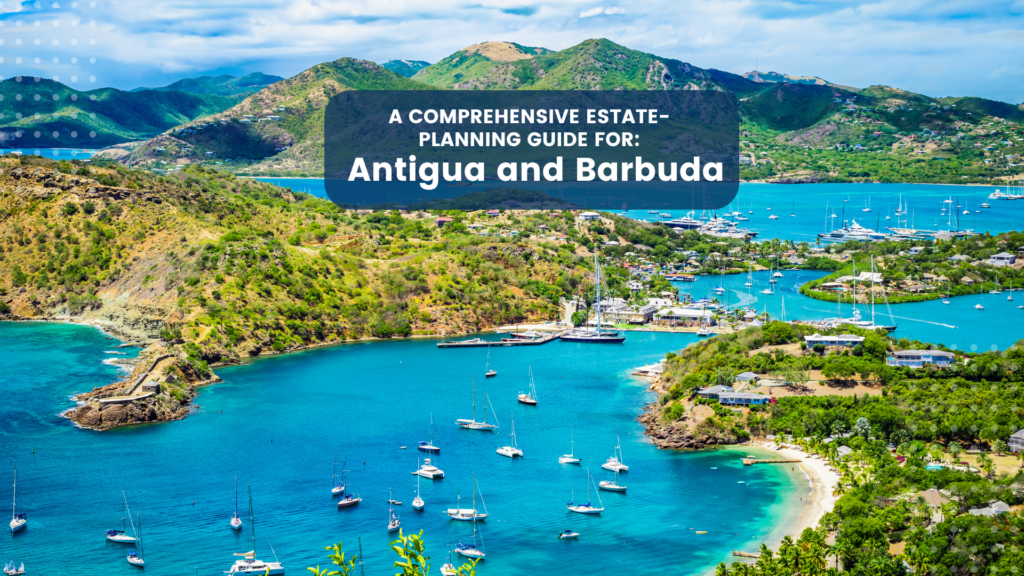 Estate Planning in Antigua and Barbuda