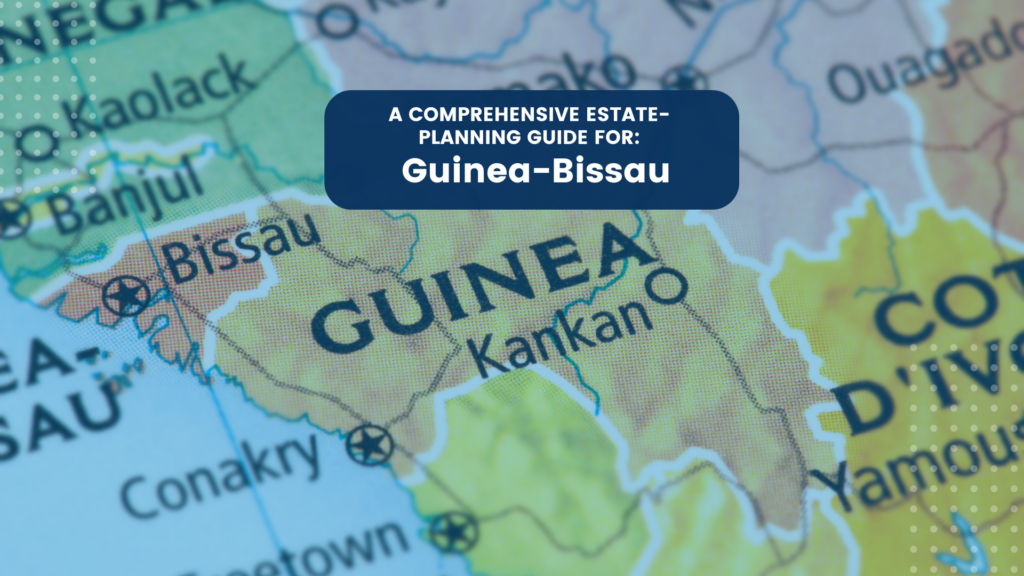 Estate Planning in Guinea-Bissau