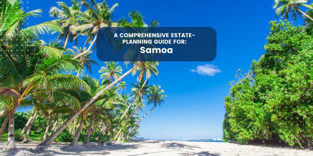 Estate Planning in Samoa