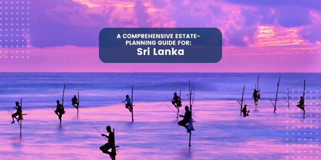 Estate Planning in Sri Lanka