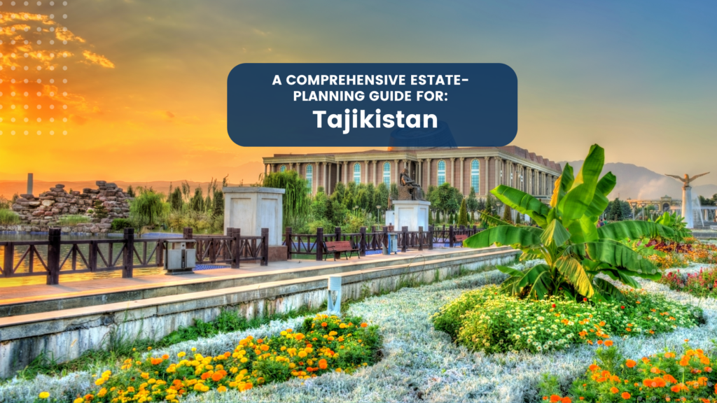 Estate Planning in Tajikistan