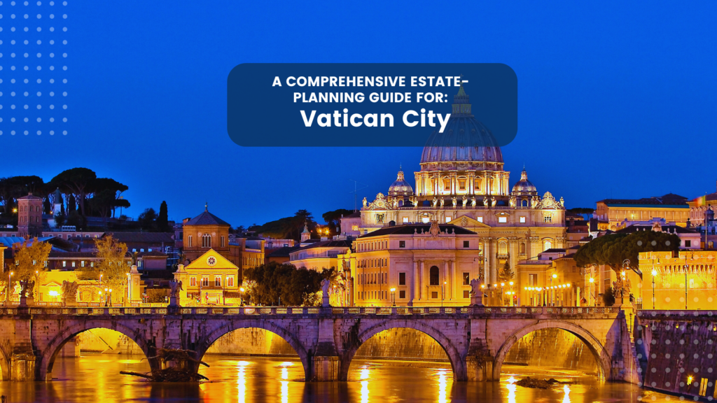 Estate Planning in Vatican City (1)