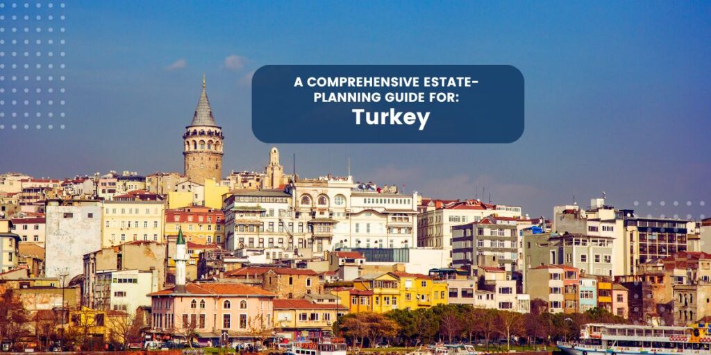 Estate Planning in Turkey